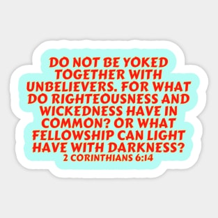 Bible Verse 2 Corinthians 6:14 Sticker